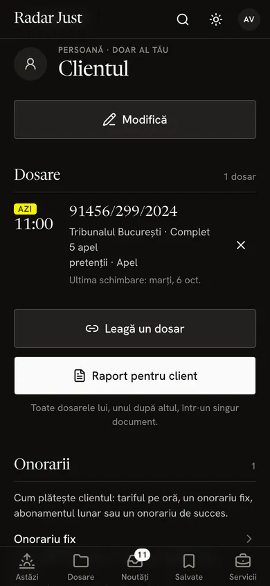 Fișa unui client, persoană, doar al tău: butonul Modifică, dosarul legat, cu termen azi la 11:00 la Tribunalul București, apoi Leagă un dosar și Raport pentru client.