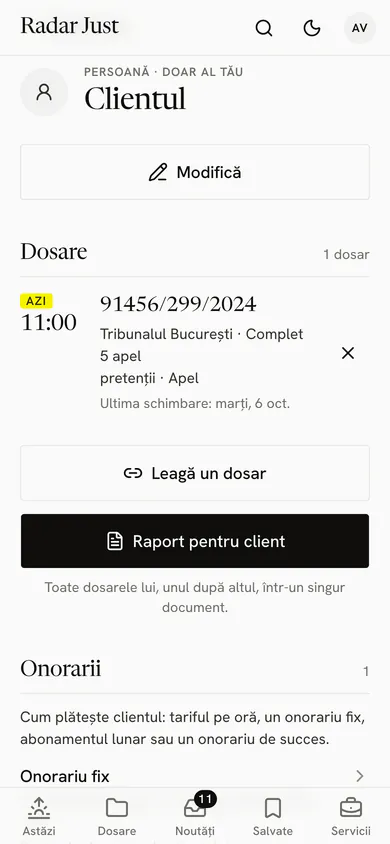 Fișa unui client, persoană, doar al tău: butonul Modifică, dosarul legat, cu termen azi la 11:00 la Tribunalul București, apoi Leagă un dosar și Raport pentru client.