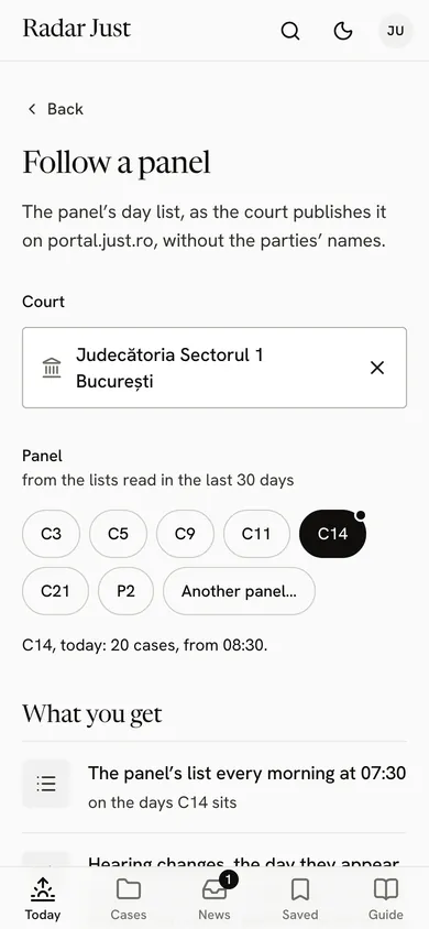 The Follow a panel sheet: Judecătoria Sectorul 1 București, the panels from the last 30 days’ lists, C14 chosen, and what you get: the panel’s list every morning at 07:30.